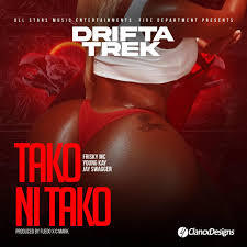 Drifta Trek – Tako Ni Tako (feat. Frisky MC, Young Kay & Jay Swagger)