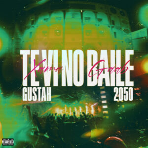 Gustah – Te Vi No Baile (feat. Xamã, Gaab & 2050)