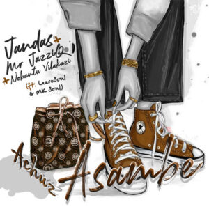 Jandas, Mr JazziQ & Nobantu Vilakazi – Achuz Asambe (feat. LeeroSoul & MK Soul)