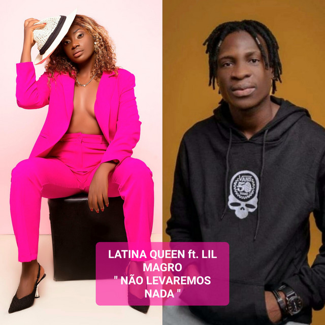 Latina Queen – Não Levaremos Nada (feat. Lil Magro)