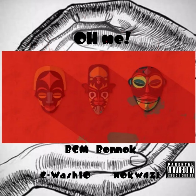 Nokwazi – Oh Me! (feat. G-Wash10 & BGM Bonnok)