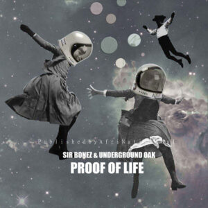 Sir Bonez & Underground_Oak – Proof Of Life