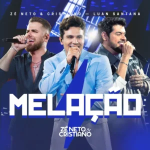 Zé Neto & Cristiano – Melação (feat. Luan Santana)