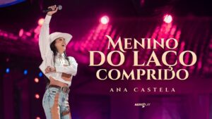 Ana Castela – Menino do Laço Comprido