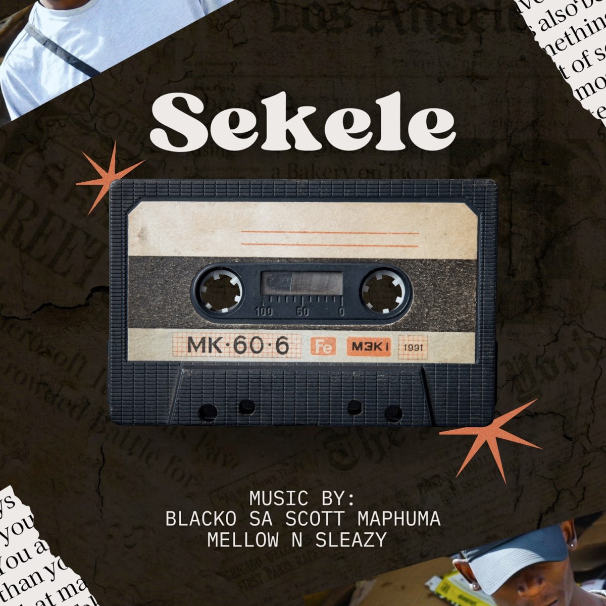 Blacko SA, Mellow & Sleazy – Sekele (feat. Scotts Maphuma)