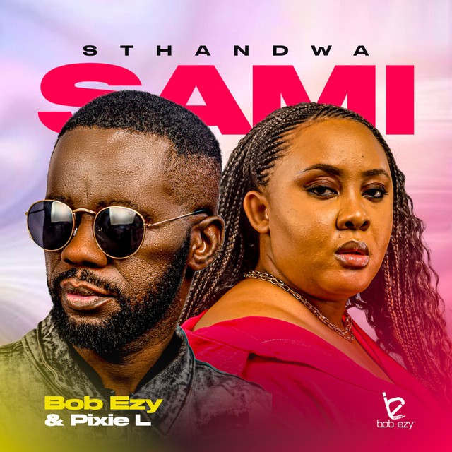 Bob Ezy & Pixie L – Sthandwa Sami