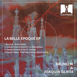 Bruno M & Joaquin Gliese – La Belle Epoque (EP)