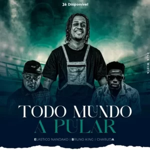 Elastico Nandako feat. Bruno King & Charuda – Todo Mundo A Pular