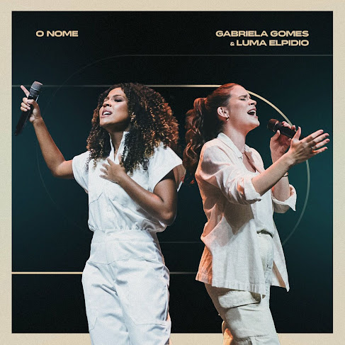 Gabriela Gomes, Luma Elpidio – O Nome (Ao Vivo)