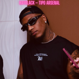 Kayblack – Tipo Arsenal