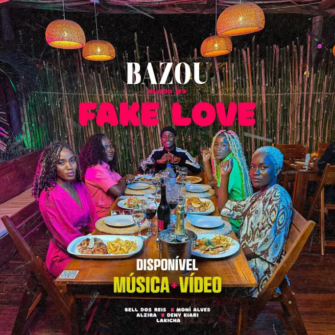 Labo Music – Bazou #3 – Fake Love (feat. Alzira, Bell dos Reis, Moní Alves, Lakicha & Deni kiare)