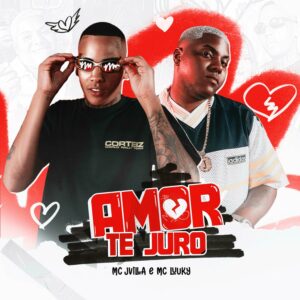 MC Luuky, MC Jvila – Amor Te Juro