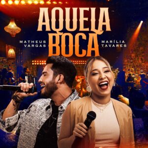 Matheus Vargas – Aquela Boca (feat. Marília Tavares)