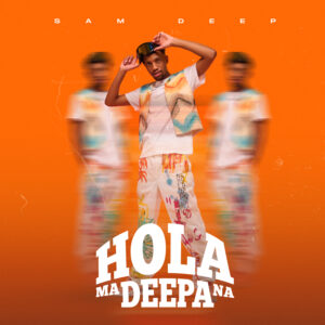 Sam Deep – Hola Madeepana (EP)