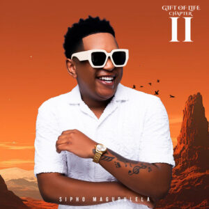 Sipho Magudulela – Gift Of Life (Chapter II) EP