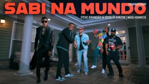 Steve Brandao & Eddu – Sabi Na Mundo (feat. Kinzim & Wise Henrick)