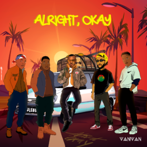 Vanivan – ALRIGHT, OKAY (feat. Ray Breyka, Kingston Siriro, Chipol Singa & Riyuk 258)