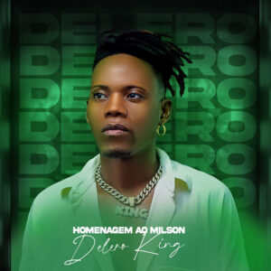 Delero King – Homenagem ao Milson