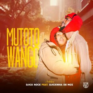 Djick Rock – Mutoto Wango [EP]