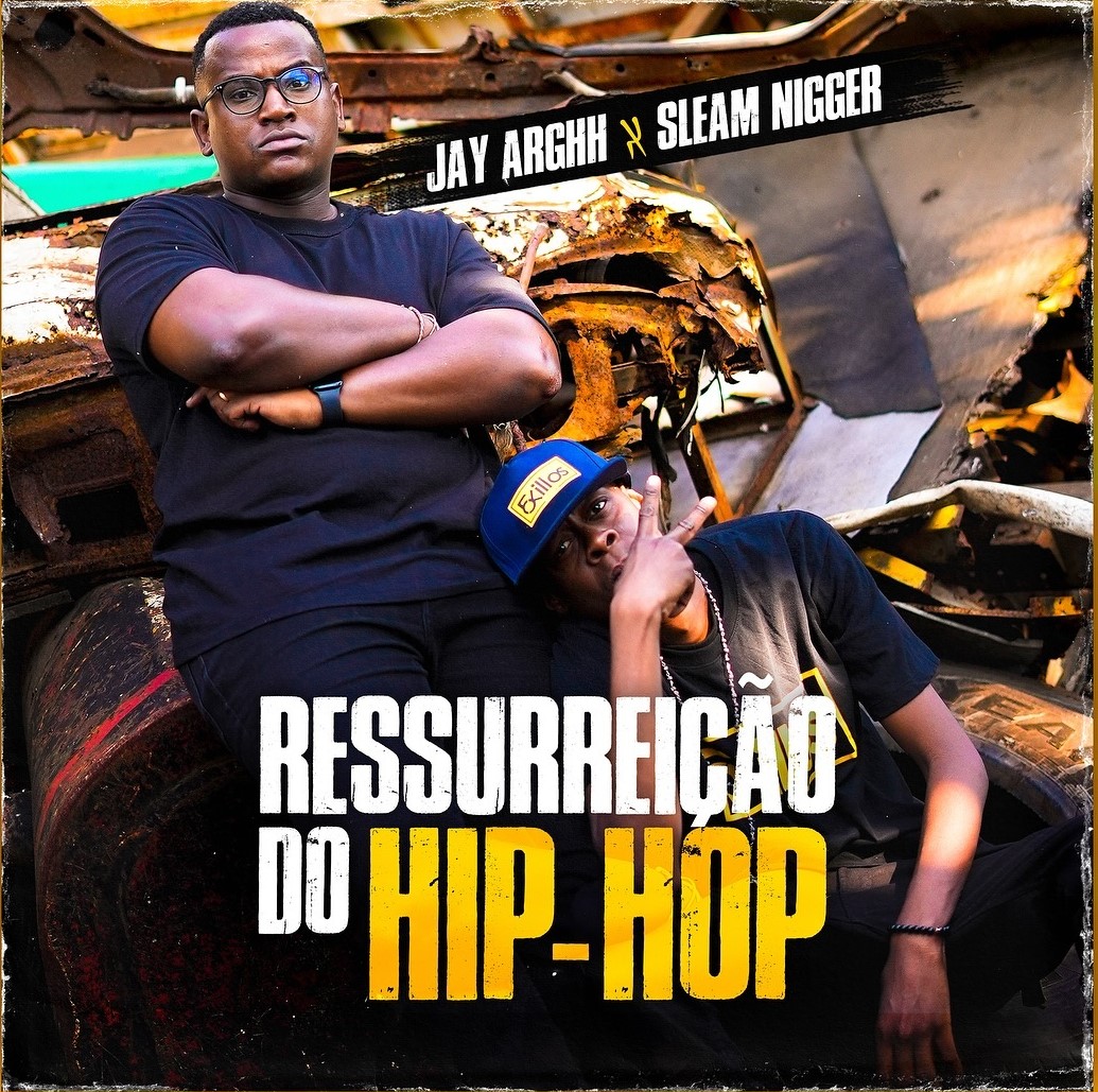 Jay Arghh & Sleam Nigger – Ressurreição do Hip-Hop