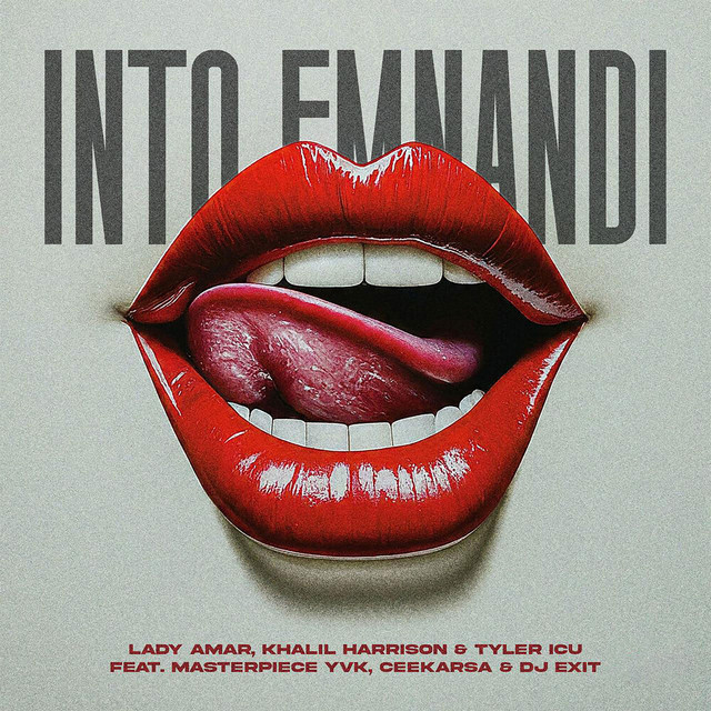 Lady Amar, Khalil Harrison, Tyler ICU, Masterpiece YVK, Ceeka RSA & DJ Exit – Into Emnandi