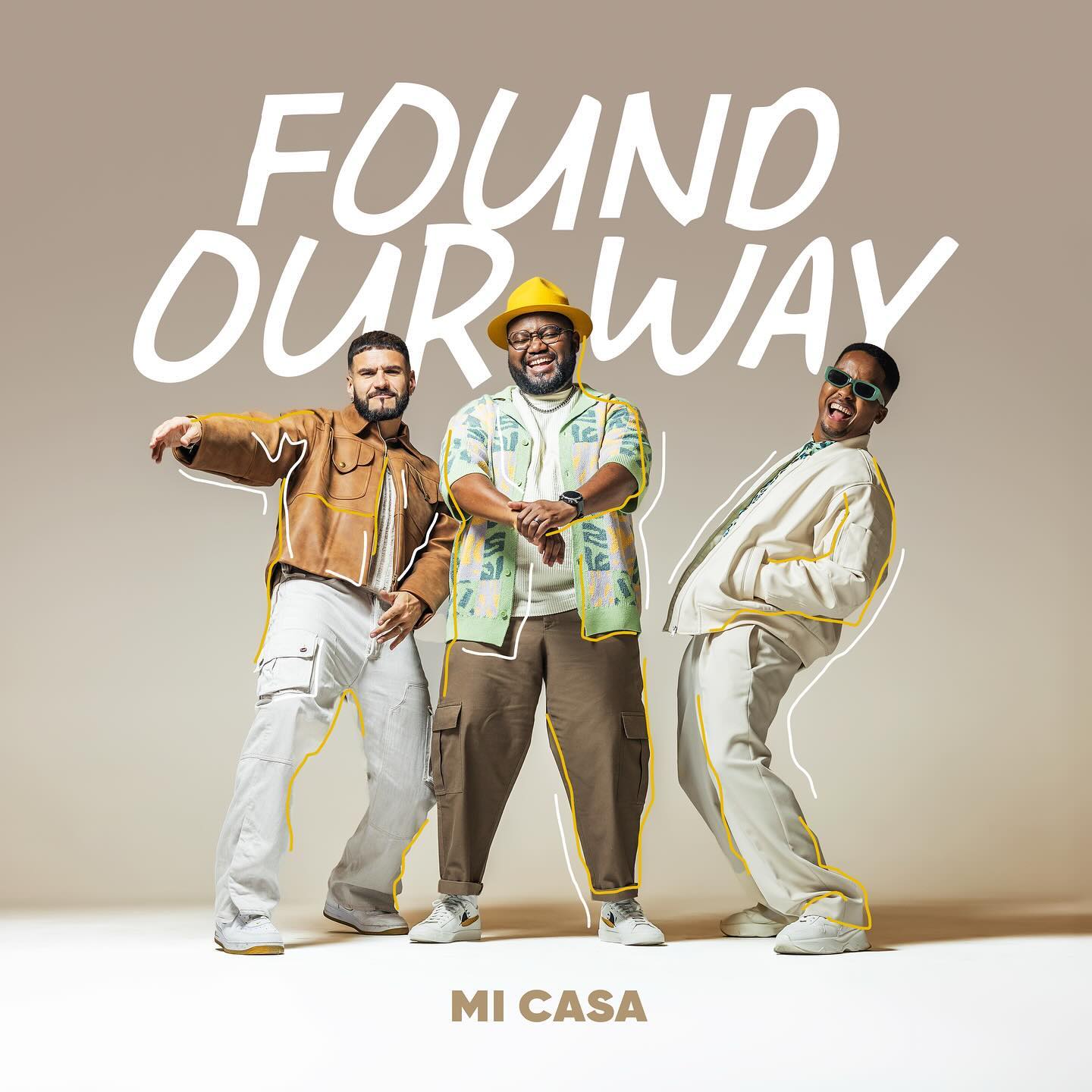 Mi Casa – Found Our Way