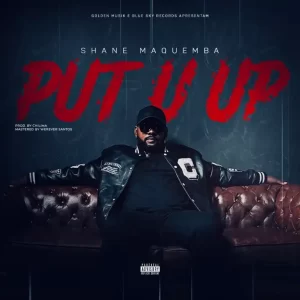 Shane Maquemba – Put U Up