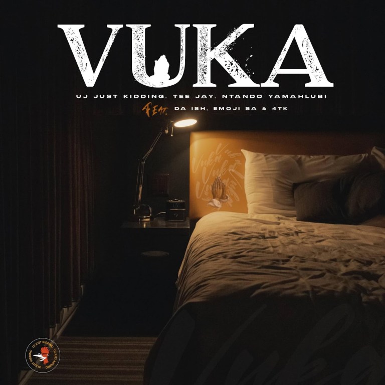 UJ Just Kidding, Tee Jay & Ntando Yamahlubi – Vuka (feat. Da Ish, Emoji SA & 4tk)