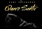 Adi Cudz – Quero Sentir (feat. Uami Ndongadas)