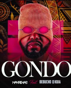 Man Renas – Gondo (feat. Bebucho Q Kuia)