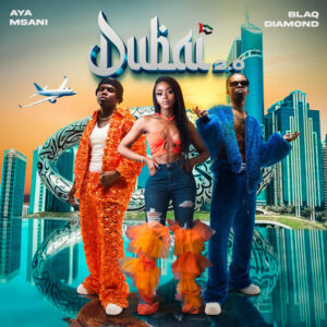 Aya Msani & Blaq Daimond – Dubai 2.0