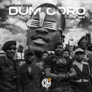 Dream Boyz – Dum Coro (feat. Sini)