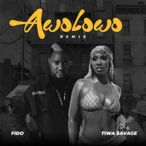 Fido – Awolowo (Remix) feat. Tiwa Savage