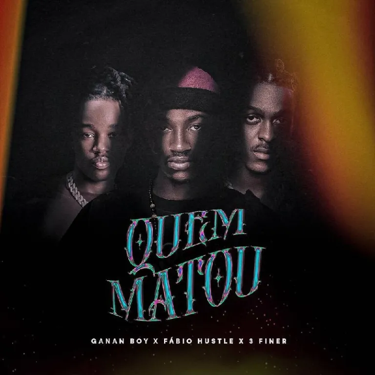 Ganan Boy – Quem Matou (feat. Fábio Hustle & 3 Finer)