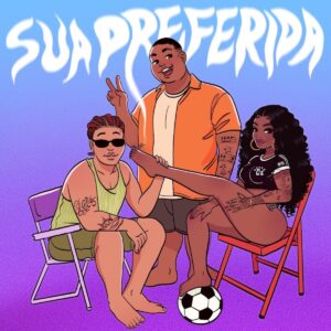 Ludmilla, Wiu & Kevin O Chris – Sua Preferida