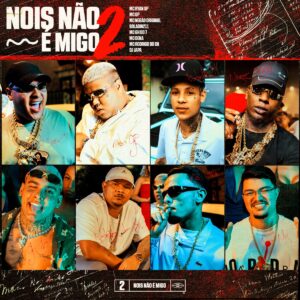 MC GP, MC Ryan SP, MC Negão Original, Boladin 211, MC Dena, MC Rodrigo do CN - Nois Não é Migo 2