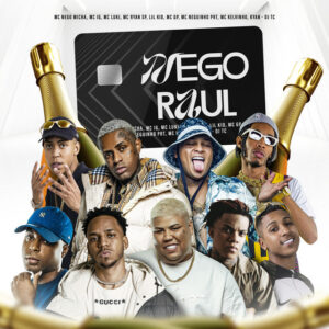 Nego Raul – MC IG, MC Ryan SP, MC GP, MC Luki, MC Neguinho PRT, MC Kelvinho, MC Nego Micha, Lil Kid 777, Kyan