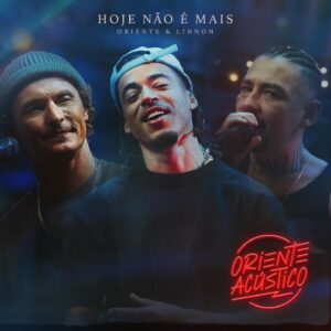 Oriente – Hoje Não É Mais (feat. L7NNON)