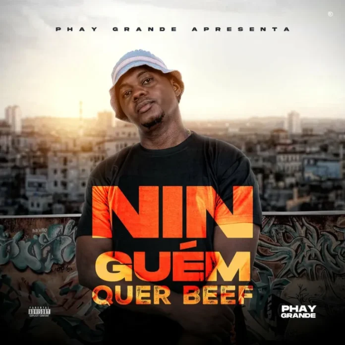 Phay Grand o Poeta – Ninguém Quer Beef