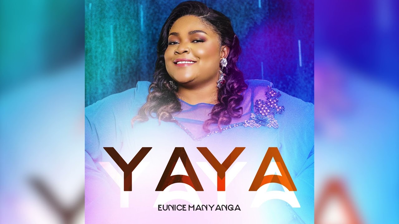 Eunice Manyanga – Yaya